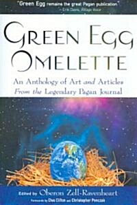 Green Egg Omelette: An Anthology of Art and Articles from the Legendary Pagan Journal (Paperback)