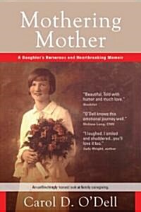 Mothering Mother (Paperback, Reprint)