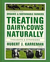 Treating Dairy Cows Naturally (Hardcover)