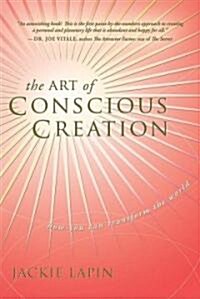 The Art of Conscious Creation: How You Can Transform the World (Audio CD)