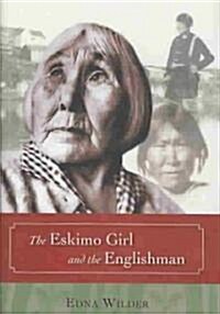 The Eskimo Girl and the Englishman (Hardcover)