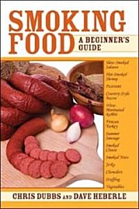 Smoking Food: A Beginners Guide (Paperback)