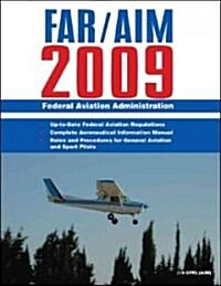 Federal Aviation Regulations / Aeronautical Information Manual 2009 (Far/Aim) (Paperback, 2009)