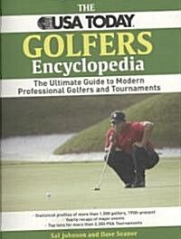 The USA Today Golfers Encyclopedia: The Ultimate Guide to Modern Professional Golfers and Tournaments (Paperback)