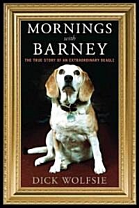 Mornings With Barney (Hardcover)