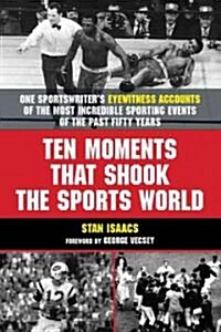 Ten Moments That Shook the Sports World (Paperback)