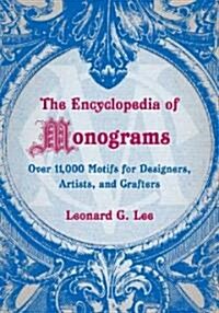 The Encyclopedia of Monograms: Over 11,000 Motifs for Designers, Artists, and Crafters (Paperback)