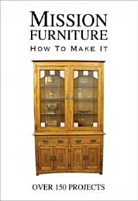 Mission Furniture: How to Make It (Paperback)