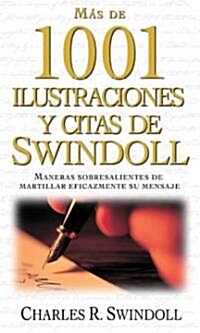 Mas De 1001 Ilustraciones Y Citas De Swindoll (Hardcover)