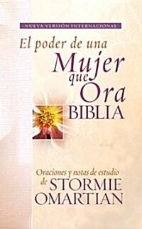Biblia el Poder de una Mujer Que Ora-NVI: Oraciones y Ayudas de Estudio de Stormie Omartian = Power of a Praying Woman Bible-NVI (Imitation Leather)