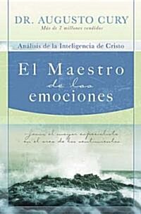 El Maestro de Las Emociones: Jes?, El Mayor Especialista En El 햞ea de Los Sentimientos = The Master of Emotions (Paperback)