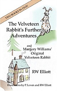 The Velveteen Rabbits Further Adventures (Paperback)