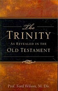 The Trinity As Revealed in the Old Testament (Paperback)