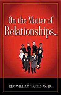 On the Matter of Relationships . . . (Paperback)