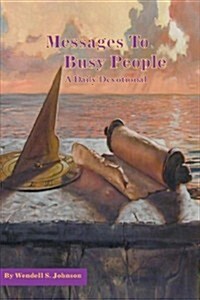 Messages to Busy People: A Daily Devotional (Paperback)