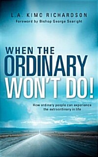 When the Ordinary Wont Do! (Paperback)