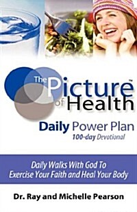 The Picture of Health Daily Power Plan 100-day Devotional (Hardcover)