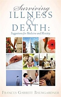 Surviving Illness and Death (Paperback)