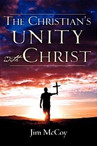 The Christians Unity With Christ (Paperback)