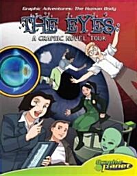 Eyes: A Graphic Novel Tour: A Graphic Novel Tour (Library Binding)