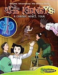 Kidney: A Graphic Novel Tour: A Graphic Novel Tour (Library Binding)