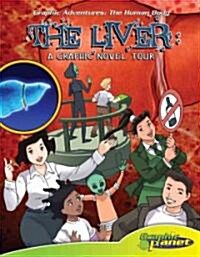 Liver: A Graphic Novel Tour: A Graphic Novel Tour (Library Binding)
