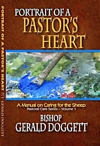 Portrait of a Pastors Heart: A Manual on Caring for the Sheep (Paperback)