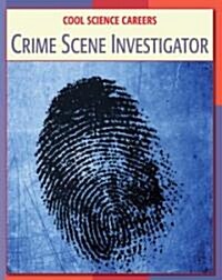 Crime Scene Investigator (Library Binding)