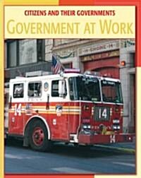 Government at Work (Library Binding)