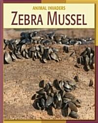 Zebra Mussel (Library Binding)