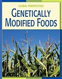 Genetically Modified Foods (Library Binding)
