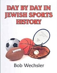 Day By Day In Jewish Sports History (Hardcover)