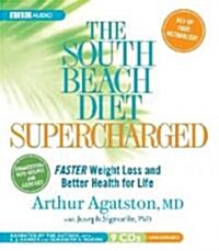 The South Beach Diet Supercharged: Faster Weight Loss and Better Health for Life (Audio CD)