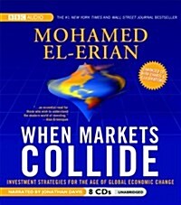 When Markets Collide: Investment Strategies for the Age of Global Economic Change (Audio CD)