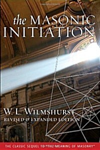The Masonic Initiation, Revised Edition (Paperback)