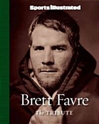 Sports Illustrated: Brett Favre: The Tribute (Hardcover)