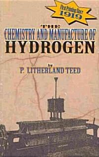 The Chemistry and Manufacture of Hydrogen (Paperback)