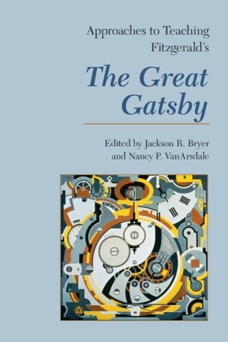 Approaches to Teaching Fitzgeralds the Great Gatsby (Paperback)