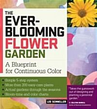 The Ever-Blooming Flower Garden: A Blueprint for Continuous Color (Paperback)