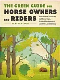 The Green Guide for Horse Owners and Riders (Hardcover, 1st)