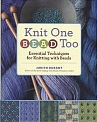 Knit One, Bead Too: Essential Techniques for Knitting with Beads (Spiral)