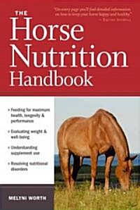 The Horse Nutrition Handbook (Hardcover)