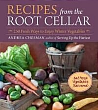 Recipes from the Root Cellar: 270 Fresh Ways to Enjoy Winter Vegetables (Paperback)