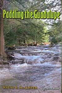 Paddling the Guadalupe (Hardcover)