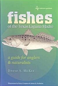 Fishes of the Texas Laguna Madre: A Guide for Anglers and Naturalists Volume 14 (Paperback)