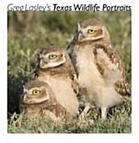 Greg Lasleys Texas Wildlife Portraits, 42 (Hardcover)