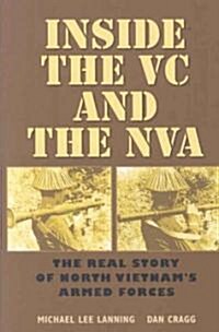 Inside the VC and the NVA: The Real Story of North Vietnams Armed Forces (Paperback)
