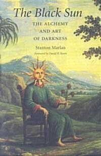 The Black Sun: The Alchemy and Art of Darkness Volume 10 (Paperback)