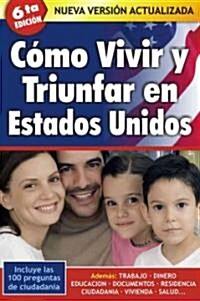 Como Vivir y Triunfar en Estados Unidos (Paperback, 6)