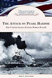 The Attack on Pearl Harbor: The United States Enters World War II (Library Binding)